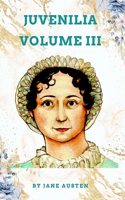 Juvenilia Volume III
