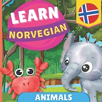 Learn norwegian - Animals: Picture book for bilingual kids - English / Norwegian - with pronunciations