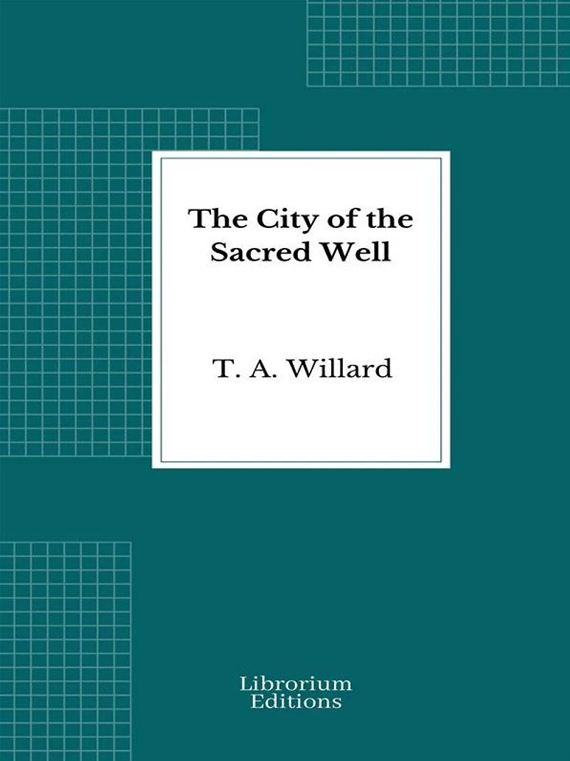 the City of Sacred Well (Classic Reprint)