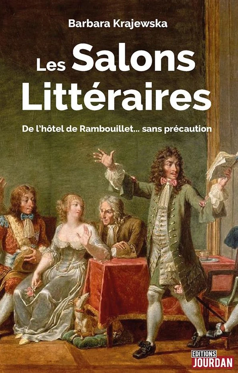 Les salons littéraires: De l'hôtel de Rambouillet. sans précaution