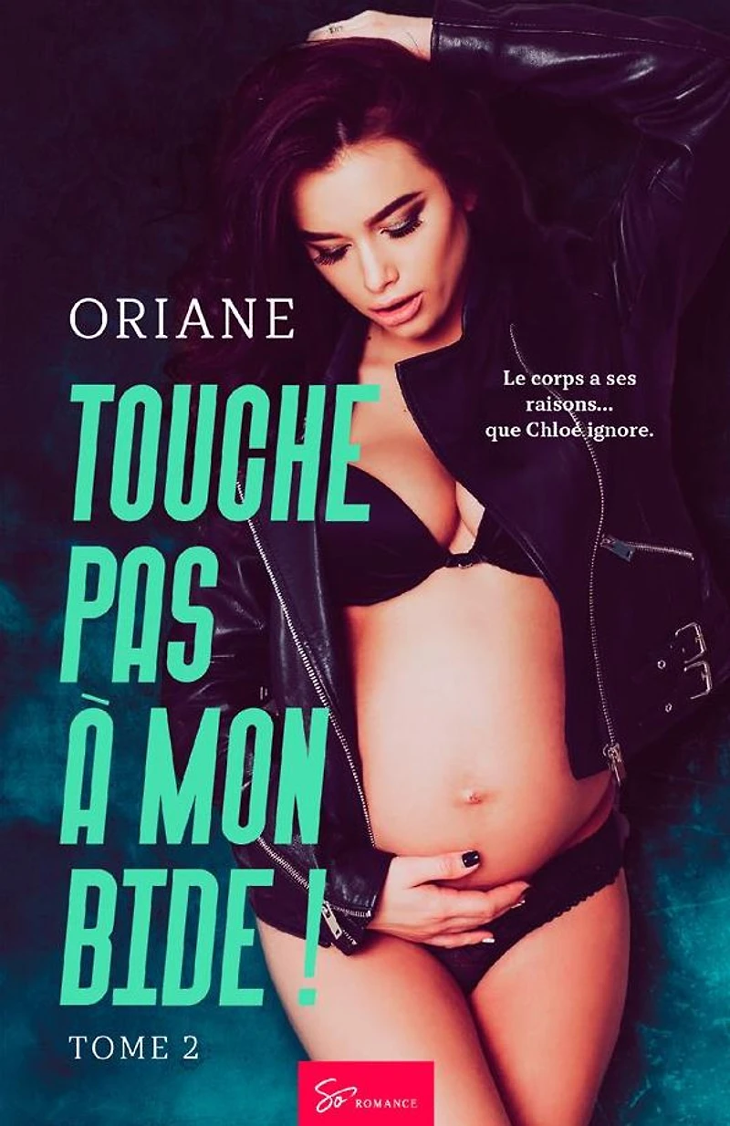 Touche pas à mon bide !: New romance forte sur fond de grossesse non désirée et passé douloureux