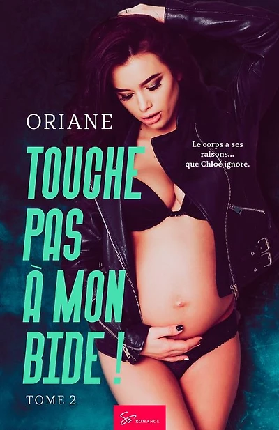 Touche pas à mon bide !: New romance forte sur fond de grossesse non désirée et passé douloureux