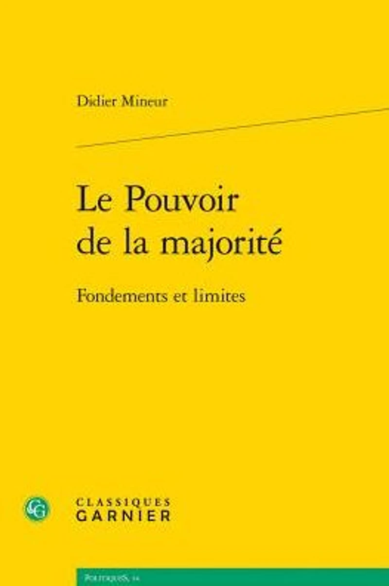 Le Pouvoir de la majorite: Fondements et limites