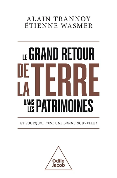 Le Grand Retour de la terre dans les patrimoines: Et pourquoi c'est une bonne nouvelle !