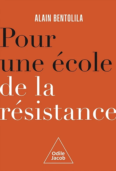 Pour une école de la résistance: Nul n'en sortira crédule et vulnérable