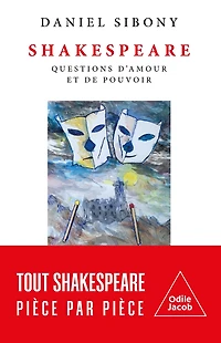 Shakespeare: Questions d'amour et de pouvoir