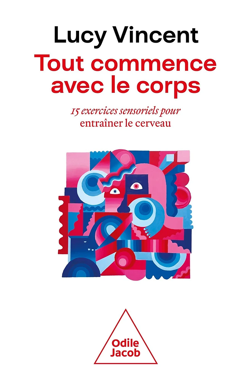 Tout commence avec le corps: 15 exercices sensoriels pour entraîner le cerveau