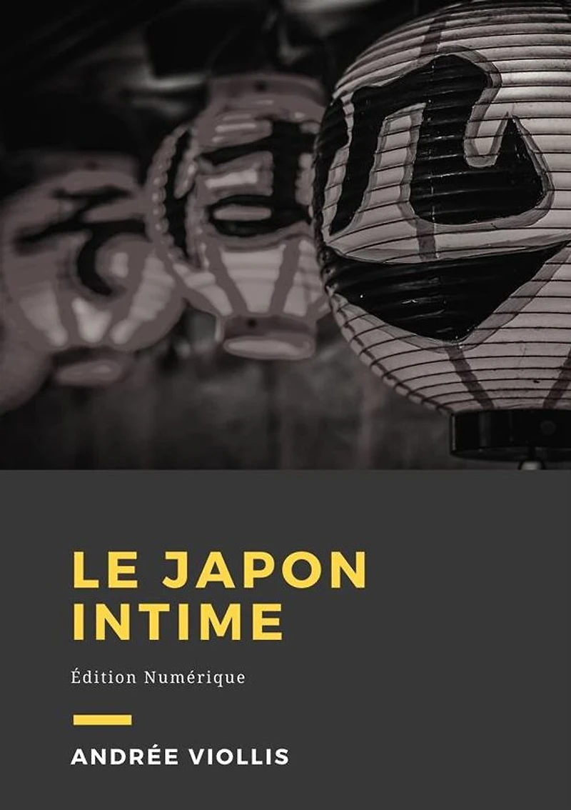 Le Japon intime: Édition Numérique