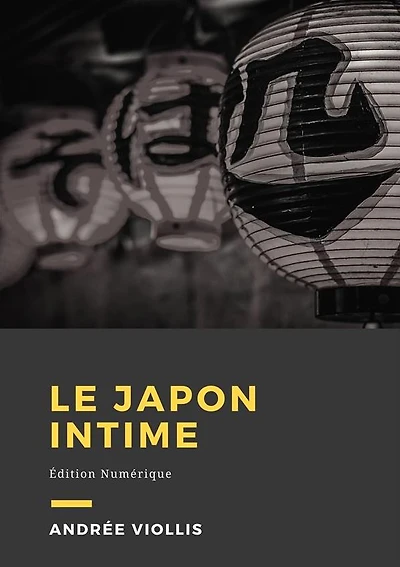 Le Japon intime: Édition Numérique