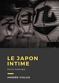 Le Japon intime: Édition Numérique