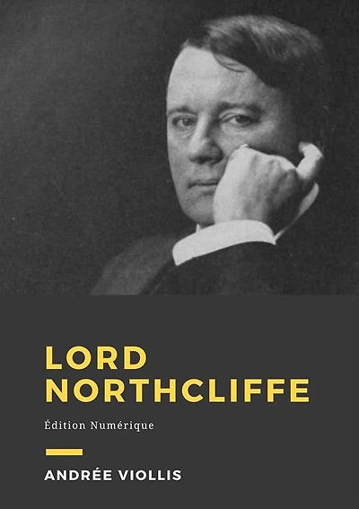 Lord Northcliffe: Biographie