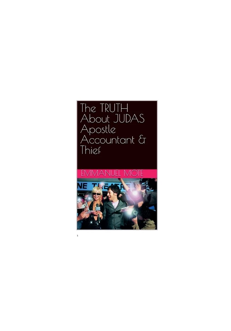 The Truth About JUDAS Apostle Accountant & Thief