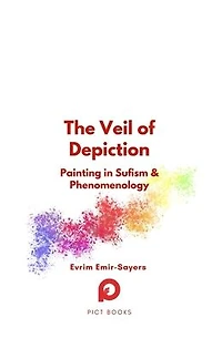 The Veil of Depiction: Painting Sufism and Phenomenology