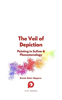 The Veil of Depiction: Painting Sufism and Phenomenology