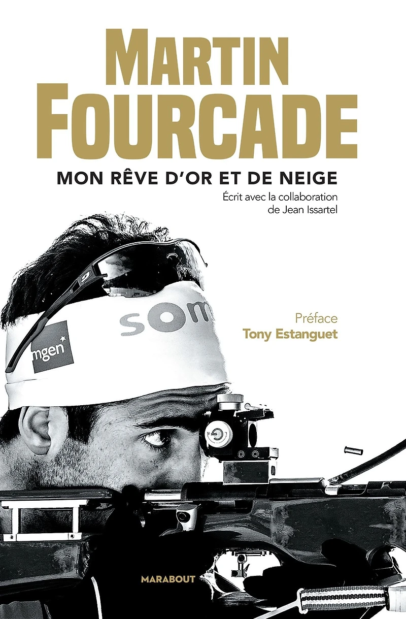 Martin Fourcade: Mon rêve d'or et de neige