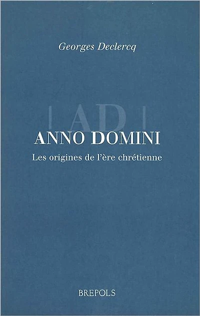 Anno Domini: The Origins of the Christian Era