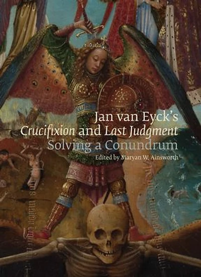 Jan van Eyck's Crucifixion and Last Judgment: Solving a Conundrum