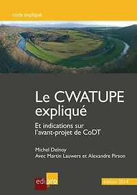 Le Cwatupe expliqué: Et indications sur l'avant-projet de CoDT