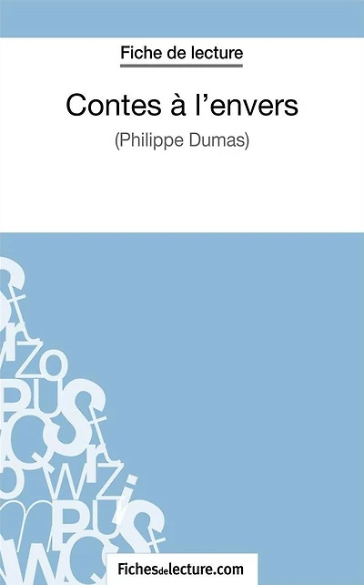 Contes à l'envers de Philippe Dumas (Fiche de lecture): Analyse complète de l'oeuvre