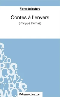 Contes à l'envers de Philippe Dumas (Fiche de lecture): Analyse complète de l'oeuvre