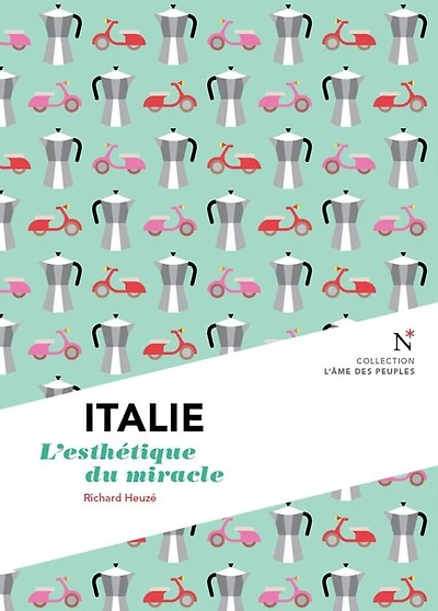 Italie : L'esthétique du miracle: L'Âme des Peuples