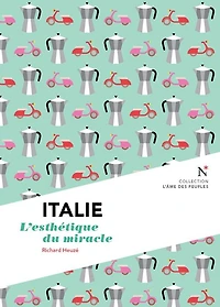 Italie : L'esthétique du miracle: L'Âme des Peuples
