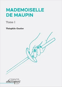 Mademoiselle de Maupin: Tome I