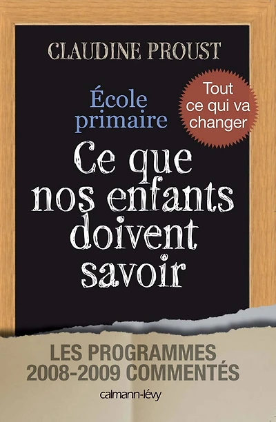 Ecole primaire Ce que nos enfants doivent savoir: Les programmes 2008-2009 commentés