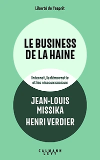 Le business de la haine: Internet, la démocratie et les réseaux sociaux