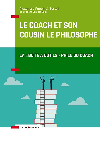 Le coach et son cousin le philosophe: La "boîte à outils" philo du coach