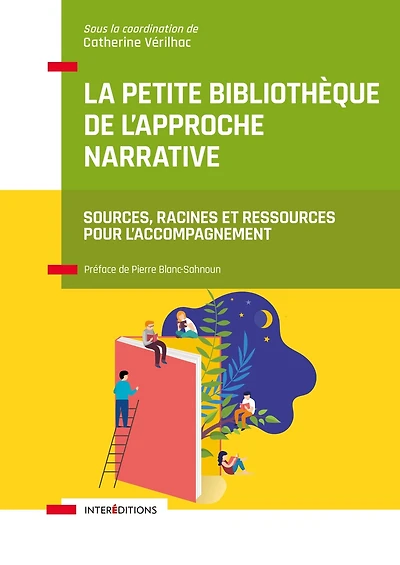 La petite bibliothèque de l'Approche narrative: Sources, racines et ressources pour l'accompagnement