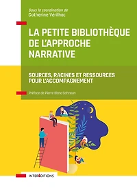 La petite bibliothèque de l'Approche narrative: Sources, racines et ressources pour l'accompagnement