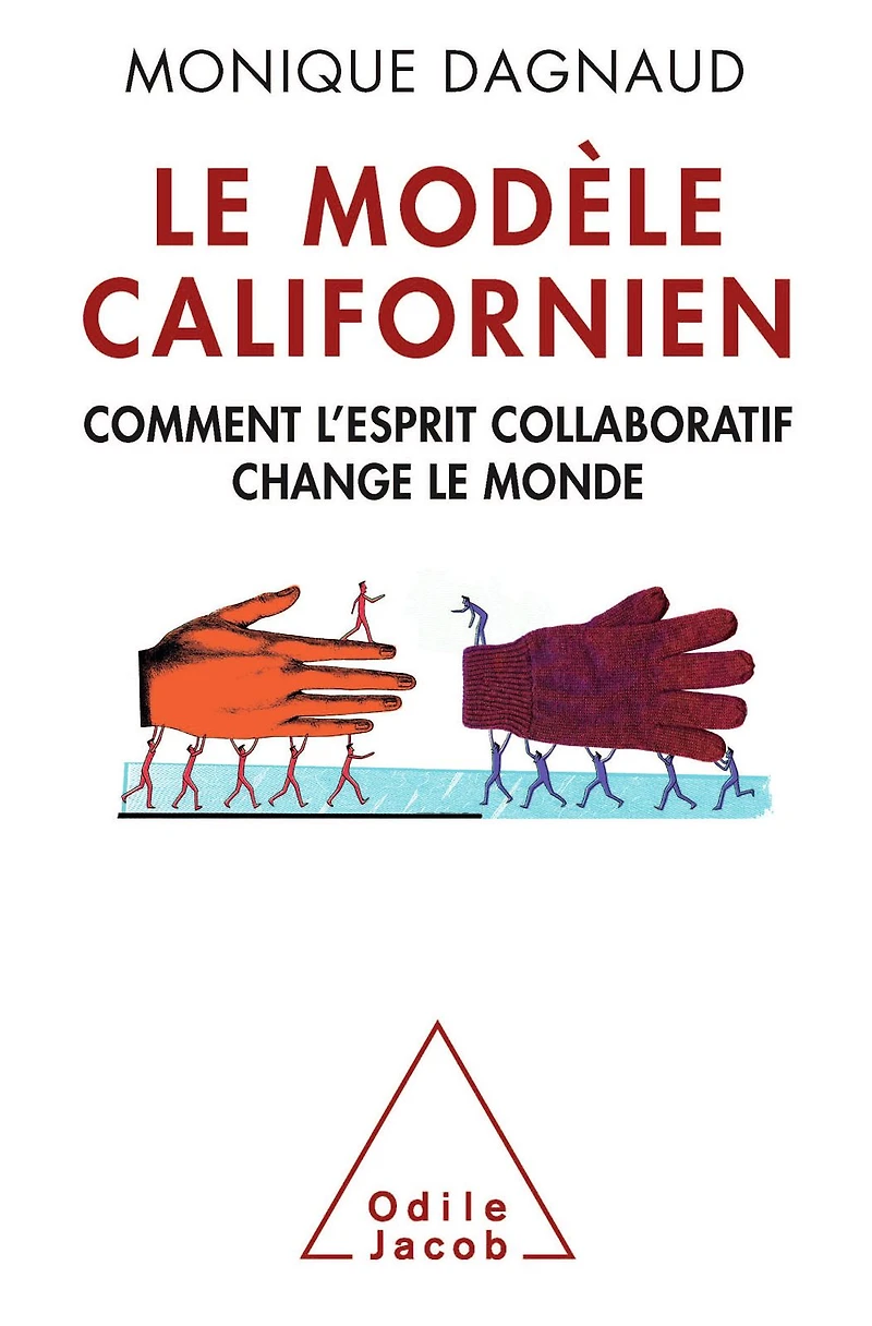 Le Modèle californien: Comment l'esprit collaboratif change le monde
