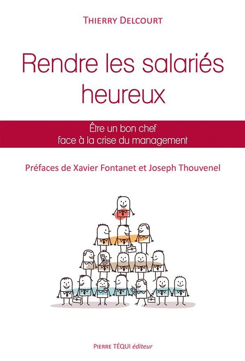 Rendre les salariés heureux: Être un bon chef face à la crise du management