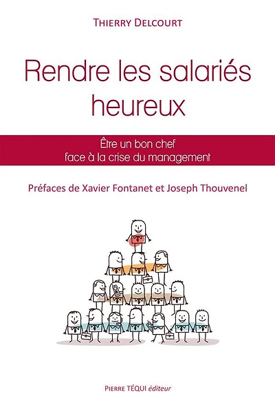 Rendre les salariés heureux: Être un bon chef face à la crise du management
