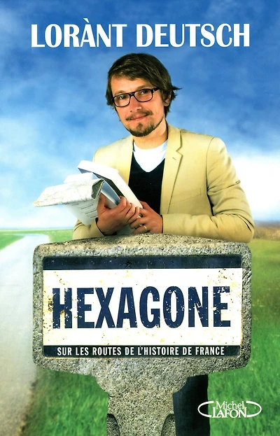 Hexagone - Sur les routes de l'Histoire de France