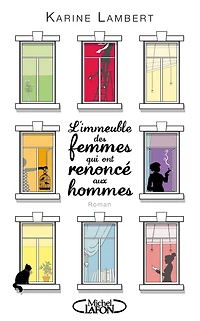 L'IMMEUBLE DES FEMMES QUI ONT RENONCE AUX HOMMES