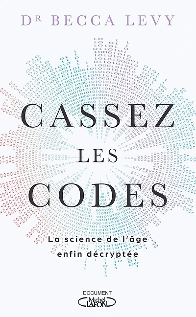 Cassez les codes - La science de l'âge enfin décryptée