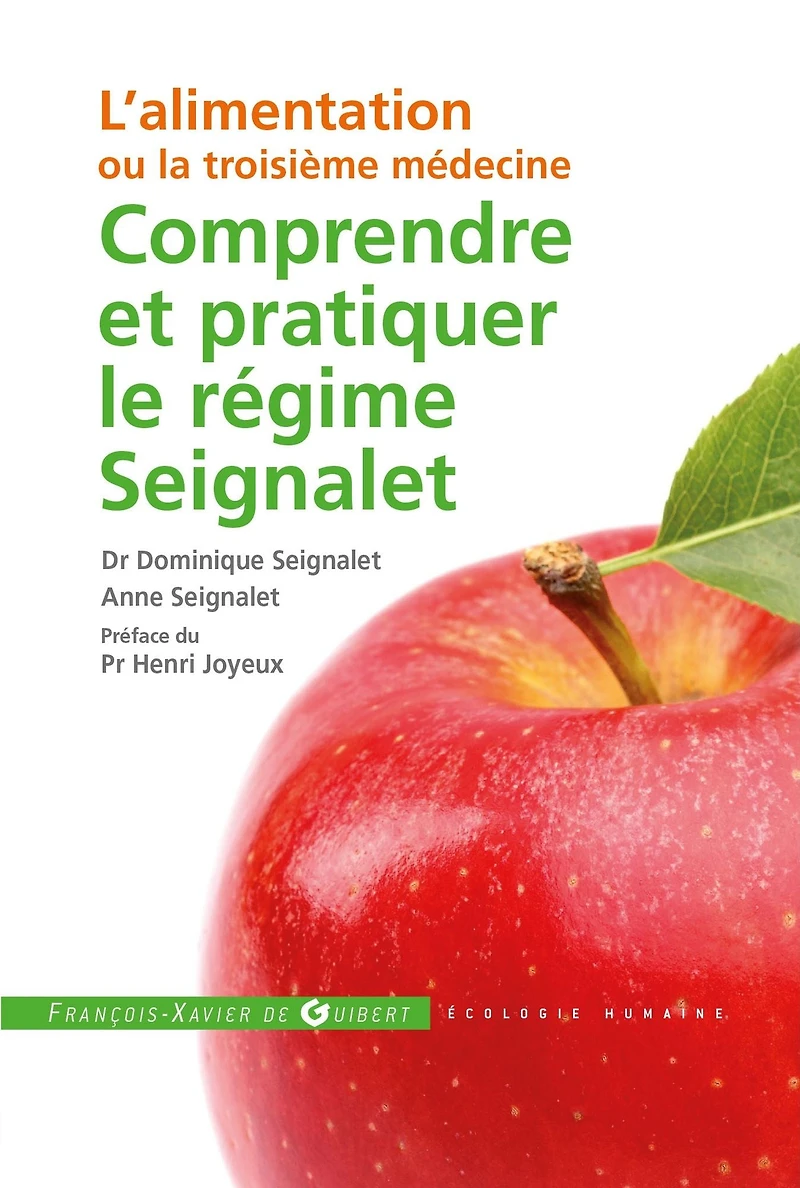 Comprendre et pratiquer le régime Seignalet: L'alimentation ou la troisième médecine