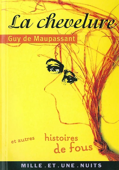 La Chevelure et autres histoires de fou