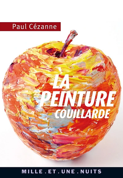 La Peinture couillarde: Lettres et propos choisis