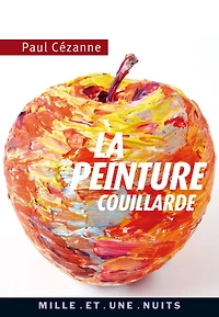 La Peinture couillarde: Lettres et propos choisis