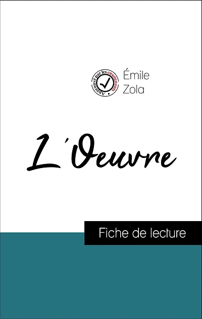 Analyse de l'ouvre : L'Oeuvre (résumé et fiche de lecture plébiscités par les enseignants sur fichedelecture.fr)