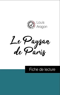 Analyse de l'ouvre : Le Paysan de Paris (résumé et fiche de lecture plébiscités par les enseignants sur fichedelecture.fr)