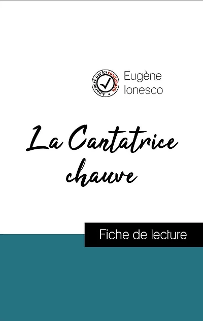Analyse de l'ouvre : La Cantatrice chauve (résumé et fiche de lecture plébiscités par les enseignants sur fichedelecture.fr)