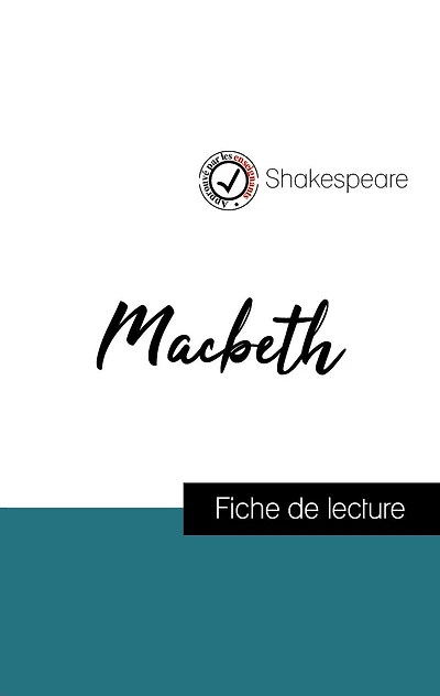 Analyse de l'ouvre : Macbeth (résumé et fiche de lecture plébiscités par les enseignants sur fichedelecture.fr)
