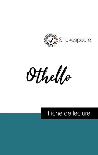 Analyse de l'ouvre : Othello (résumé et fiche de lecture plébiscités par les enseignants sur fichedelecture.fr)