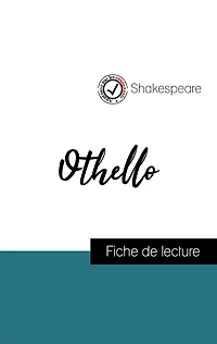 Analyse de l'ouvre : Othello (résumé et fiche de lecture plébiscités par les enseignants sur fichedelecture.fr)