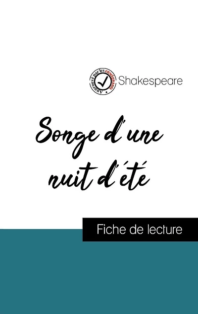 Analyse de l'ouvre : Songe d'une nuit d'été (résumé et fiche de lecture plébiscités par les enseignants sur fichedelecture.fr)