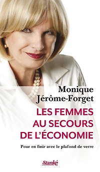 Les Femmes au secours de l'économie: Pour en finir avec le plafond de verre